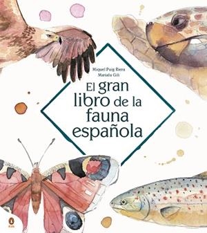 GRAN LIBRO DE LA FAUNA ESPAÑOLA, EL | 9788418817052 | GILI, MARIALU/PUIG RIERA, MIQUEL