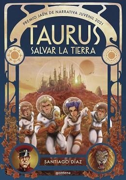 TAURUS. SALVAR LA TIERRA (PREMIO JAÉN DE NARRATIVA JUVENIL 2021) | 9788418483172 | DÍAZ, SANTIAGO | Llibreria L'Illa - Llibreria Online de Mollet - Comprar llibres online