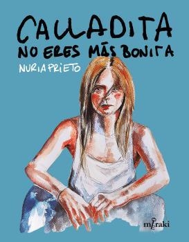 CALLADITA NO ERES MÁS BONITA | 9788412421859 | PRIETO GONZÁLEZ, NÚRIA | Llibreria L'Illa - Llibreria Online de Mollet - Comprar llibres online