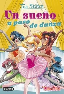 SUEÑO A PASO DE DANZA, UN | 9788408247036 | STILTON, TEA | Llibreria L'Illa - Llibreria Online de Mollet - Comprar llibres online