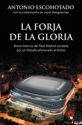 FORJA DE LA GLORIA, LA | 9788467064001 | ESCOHOTADO, ANTONIO/BENGOECHEA, JESÚS | Llibreria L'Illa - Llibreria Online de Mollet - Comprar llibres online