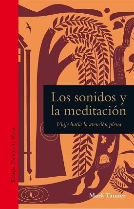 SONIDOS Y LA MEDITACIÓN, LOS | 9788418859175 | TANNER, MARK | Llibreria L'Illa - Llibreria Online de Mollet - Comprar llibres online