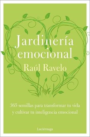 JARDINERÍA EMOCIONAL | 9788418015878 | RAVELO, RAÚL | Llibreria L'Illa - Llibreria Online de Mollet - Comprar llibres online