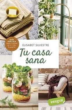 TU CASA SANA | 9788491181903 | SILVESTRE, ELISABET | Llibreria L'Illa - Llibreria Online de Mollet - Comprar llibres online