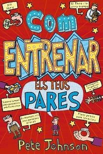 COM ENTRENAR ELS TEUS PARES | 9788413490823 | JOHNSON, PETE | Llibreria L'Illa - Llibreria Online de Mollet - Comprar llibres online