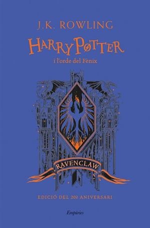 HARRY POTTER I L'ORDE DEL FÈNIX (RAVENCLAW) | 9788418833151 | ROWLING, J.K. | Llibreria L'Illa - Llibreria Online de Mollet - Comprar llibres online
