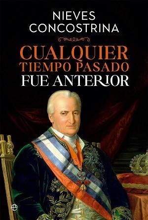 CUALQUIER TIEMPO PASADO FUE ANTERIOR | 9788413842349 | CONCOSTRINA, NIEVES | Llibreria L'Illa - Llibreria Online de Mollet - Comprar llibres online