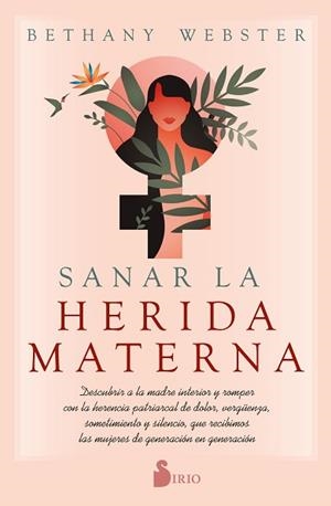 SANAR LA HERIDA MATERNA | 9788418531491 | WEBSTER, BETHANY | Llibreria L'Illa - Llibreria Online de Mollet - Comprar llibres online