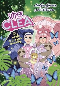 SÚPER CLEA 3 EL SECRETO DE LA SELVA ESMERALDA (SERIE SÚPER CLEA 3) | 9788418038822 | GARCÍA-SIÑERIZ, ANA/LABANDA, JORDI | Llibreria L'Illa - Llibreria Online de Mollet - Comprar llibres online