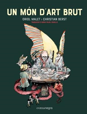 MÓN D'ART BRUT, UN | 9788418857034 | MALET, ORIOL/BERST, CRISTIAN