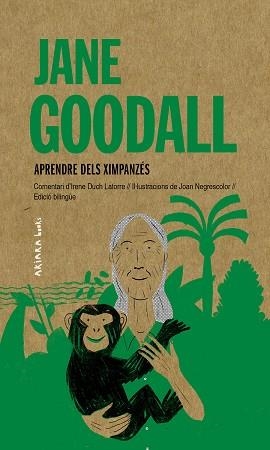 JANE GOODALL: APRENDRE DELS XIMPANZÉS | 9788417440985 | DUCH LATORRE, IRENE | Llibreria L'Illa - Llibreria Online de Mollet - Comprar llibres online