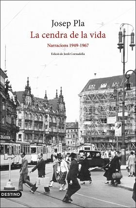 CENDRA DE LA VIDA, LA (NARRACIONS 1949-1967) | 9788497103282 | PLA, JOSEP | Llibreria L'Illa - Llibreria Online de Mollet - Comprar llibres online