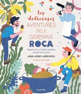DELICIOSES AVENTURES DELS GERMANS ROCA, LES | 9788413890913 | ROCA, JOSEP/ROCA, JORDI/ROCA, JOAN | Llibreria L'Illa - Llibreria Online de Mollet - Comprar llibres online