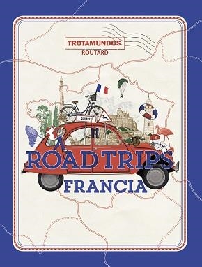 ROAD TRIPS FRANCIA | 9788417245337 | GLOAGUEN, PHILIPPE | Llibreria L'Illa - Llibreria Online de Mollet - Comprar llibres online