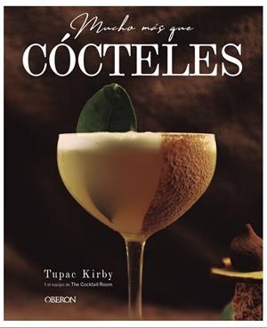 MUCHO MÁS QUE CÓCTELES | 9788441544925 | KIRBY, TUPAC | Llibreria L'Illa - Llibreria Online de Mollet - Comprar llibres online