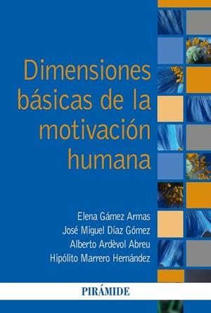 DIMENSIONES BÁSICAS DE LA MOTIVACIÓN HUMANA | 9788436843835 | GÁMEZ ARMAS, ELENA/DÍAZ GÓMEZ, JOSÉ MIGUEL/ARDÈVOL ABREU, ALBERTO/MARRERO HERNÁNDEZ, HIPÓLITO | Llibreria L'Illa - Llibreria Online de Mollet - Comprar llibres online