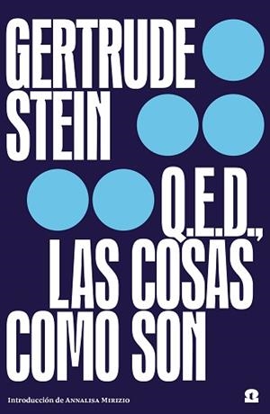 Q.E.D. LAS COSAS COMO SON | 9788418469053 | STEIN, GERTRUDE | Llibreria L'Illa - Llibreria Online de Mollet - Comprar llibres online