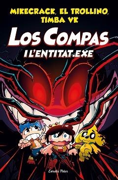 COMPAS I L'ENTITAT.EXE, LOS | 9788413891064 | MIKECRACK, EL TROLLINO Y TIMBA VK | Llibreria L'Illa - Llibreria Online de Mollet - Comprar llibres online