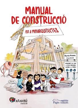 MANUAL DE CONSTRUCCIÓ PER A MINIARQUITECTES | 9788413032849 | PRIETO GONZÁLEZ, NÚRIA | Llibreria L'Illa - Llibreria Online de Mollet - Comprar llibres online
