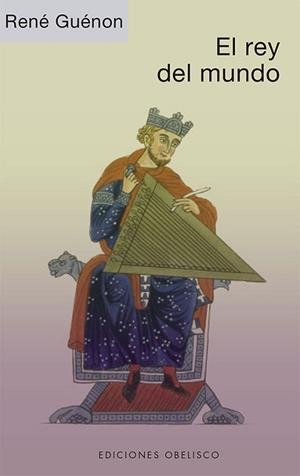 REY DEL MUNDO, EL | 9788491117858 | GUÉNON, RENÉ | Llibreria L'Illa - Llibreria Online de Mollet - Comprar llibres online