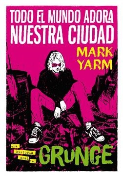 TODO EL MUNDO ADORA NUESTRA CIUDAD | 9788417645168 | YARM, MARK | Llibreria L'Illa - Llibreria Online de Mollet - Comprar llibres online