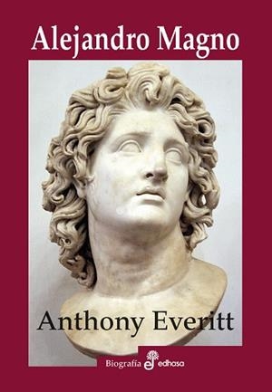 ALEJANDRO MAGNO | 9788435027496 | EVERITT, ANTHONY | Llibreria L'Illa - Llibreria Online de Mollet - Comprar llibres online