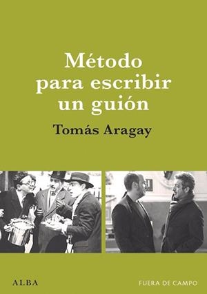 MÉTODO PARA ESCRIBIR UN GUIÓN | 9788490658178 | ARAGAY, TOMÀS | Llibreria L'Illa - Llibreria Online de Mollet - Comprar llibres online