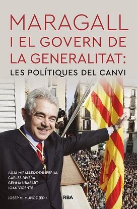 MARAGALL I EL GOVERN DE LA GENERALITAT: LES POLÍTIQUES DEL CANVI | 9788491875840 | RIVERA CARLES/UBASART GEMMA/VICENTE JOAN | Llibreria L'Illa - Llibreria Online de Mollet - Comprar llibres online