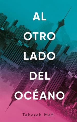 AL OTRO LADO DEL OCÉANO | 9788492918386 | MAFI, TAHEREH | Llibreria L'Illa - Llibreria Online de Mollet - Comprar llibres online