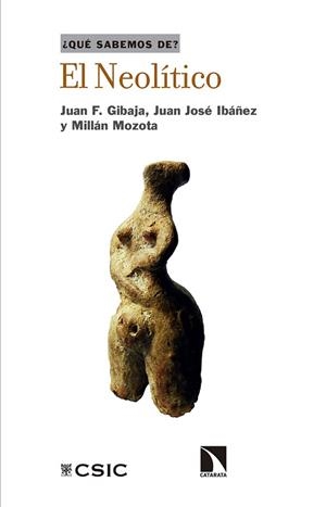 NEOLÍTICO, EL | 9788400108687 | GIBAJA, JUAN F./IBÁÑEZ, JUAN JOSÉ/MOZOTA, MILLÁN | Llibreria L'Illa - Llibreria Online de Mollet - Comprar llibres online
