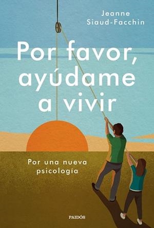 POR FAVOR AYÚDAME A VIVIR | 9788449338946 | SIAUD-FACCHIN, JEANNE | Llibreria L'Illa - Llibreria Online de Mollet - Comprar llibres online