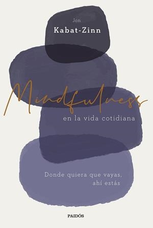 MINDFULNESS EN LA VIDA COTIDIANA | 9788449338977 | KABAT-ZINN, JON | Llibreria L'Illa - Llibreria Online de Mollet - Comprar llibres online
