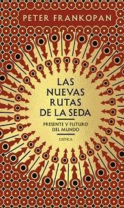 NUEVAS RUTAS DE LA SEDA, LAS | 9788491993681 | FRANKOPAN, PETER | Llibreria L'Illa - Llibreria Online de Mollet - Comprar llibres online