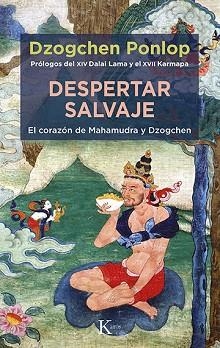 DESPERTAR SALVAJE | 9788499889191 | PONLOP RINPOCHÉ, DZOGCHEN | Llibreria L'Illa - Llibreria Online de Mollet - Comprar llibres online
