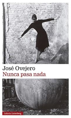 NUNCA PASA NADA | 9788418807701 | OVEJERO, JOSÉ | Llibreria L'Illa - Llibreria Online de Mollet - Comprar llibres online