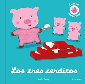 TRES CERDITOS. CUENTO CON TEXTURAS | 9788408246091 | DENEUX, XAVIER | Llibreria L'Illa - Llibreria Online de Mollet - Comprar llibres online