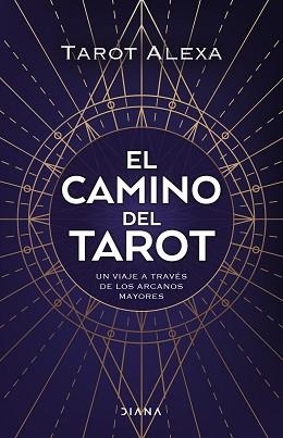 CAMINO DEL TAROT, EL | 9788418118876 | TAROT ALEXA | Llibreria L'Illa - Llibreria Online de Mollet - Comprar llibres online