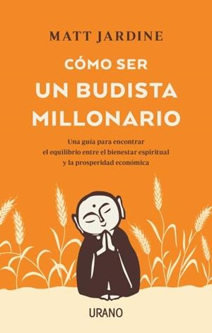 CÓMO SER UN BUDISTA MILLONARIO | 9788417694456 | JARDINE, MATT | Llibreria L'Illa - Llibreria Online de Mollet - Comprar llibres online