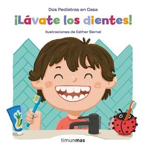 LAVATE LOS DIENTES! | 9788408246268 | BLANCO, ELENA/OÑORO, GONZALO/BERNAL, ESTHER | Llibreria L'Illa - Llibreria Online de Mollet - Comprar llibres online