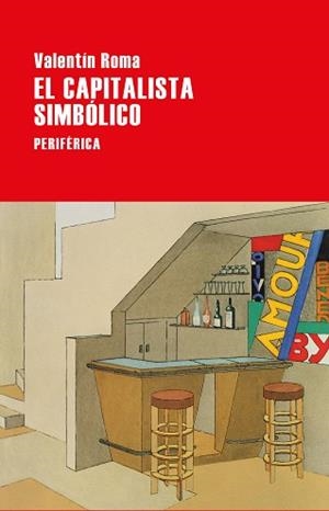 CAPITALISTA SIMBÓLICO, EL | 9788418838187 | ROMA, VALENTÍN | Llibreria L'Illa - Llibreria Online de Mollet - Comprar llibres online