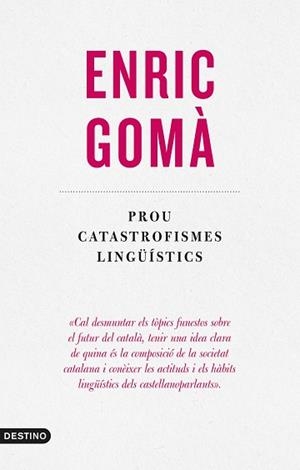 PROU CATASTROFISMES LINGÜÍSTICS | 9788497103312 | GOMÀ RIBAS, ENRIC | Llibreria L'Illa - Llibreria Online de Mollet - Comprar llibres online