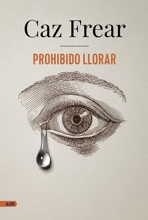 PROHIBIDO LLORAR  | 9788413626383 | FREAR, CAZ | Llibreria L'Illa - Llibreria Online de Mollet - Comprar llibres online