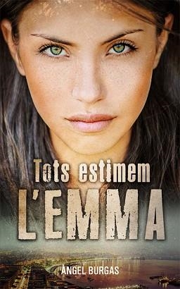 TOTS ESTIMEM L'EMMA | 9788424670573 | BURGAS, ÀNGEL | Llibreria L'Illa - Llibreria Online de Mollet - Comprar llibres online