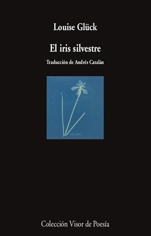IRIS SILVESTRE, EL | 9788498954470 | GLÜCK, LOUISE | Llibreria L'Illa - Llibreria Online de Mollet - Comprar llibres online
