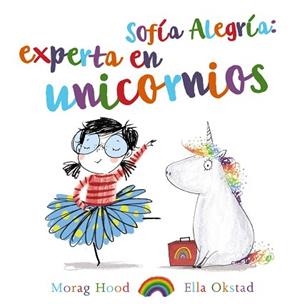 SOFÍA ALEGRÍA: EXPERTA EN UNICORNIOS | 9788469847398 | HOOD, MORAG | Llibreria L'Illa - Llibreria Online de Mollet - Comprar llibres online