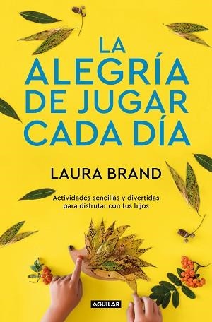ALEGRÍA DE JUGAR CADA DÍA, LA | 9788403522305 | BRAND, LAURA | Llibreria L'Illa - Llibreria Online de Mollet - Comprar llibres online
