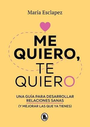 ME QUIERO TE QUIERO | 9788402424587 | ESCLAPEZ, MARÍA | Llibreria L'Illa - Llibreria Online de Mollet - Comprar llibres online