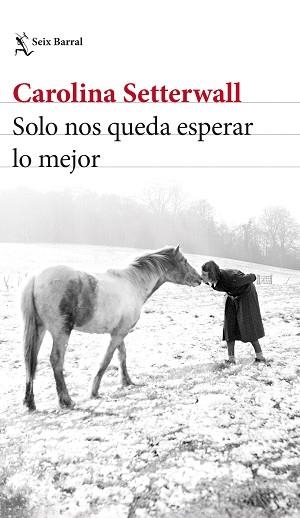 SOLO NOS QUEDA ESPERAR LO MEJOR | 9788432239496 | SETTERWALL, CAROLINA | Llibreria L'Illa - Llibreria Online de Mollet - Comprar llibres online