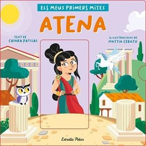 ATENA. ELS MEUS PRIMERS MITES | 9788418444524 | PATSIAS, CHIARA/CERATO, MATTIA | Llibreria L'Illa - Llibreria Online de Mollet - Comprar llibres online