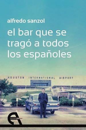 BAR QUE SE TRAGÓ A TODOS LOS ESPAÑOLES | 9788418119439 | SANZOL, ALFREDO | Llibreria L'Illa - Llibreria Online de Mollet - Comprar llibres online